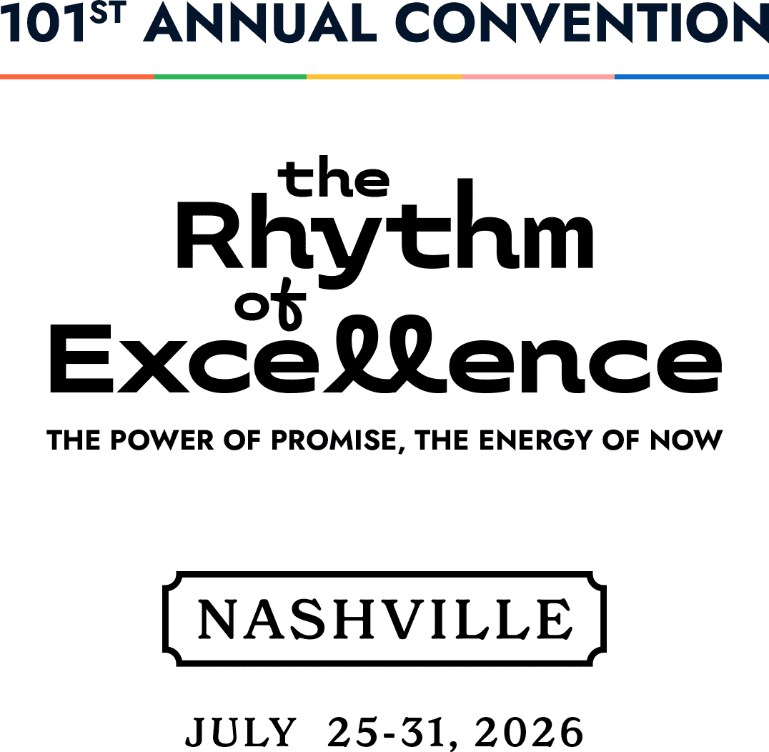 101st Annual Convention: The Rhythm of Excellence. Nashville, July 25-31, 2026.